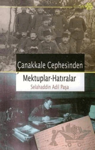 Çanakkale Cephesinden Mektuplar - Hatıralar – Selahaddin Adil Paşa – Yeditepe Yayınevi kitap kapağı