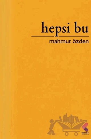 Hepsi Bu – Mahmut Özden – Klaros Yayınları kitap kapağı