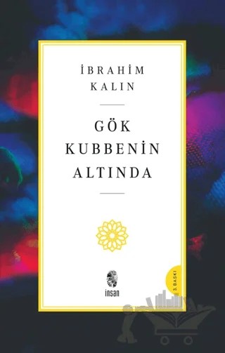 Gök Kubbenin Altında – İbrahim Kalın – İnsan Yayınları kitap kapağı