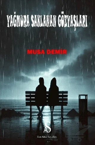 Yağmura Saklanan Gözyaşları – Musa Demir – Son Adım Yayınları kitap kapağı