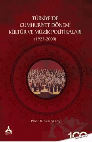 Türkiyede Cumhuriyet Dönemi Kültür ve Müzik Politikaları (1923-2000) – Salih Akkaş – Sonçağ Yayınları kitap kapağı