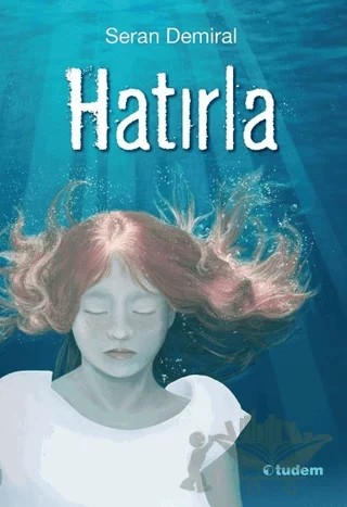 Hatırla – Seran Demiral – Tudem Yayınları kitap kapağı
