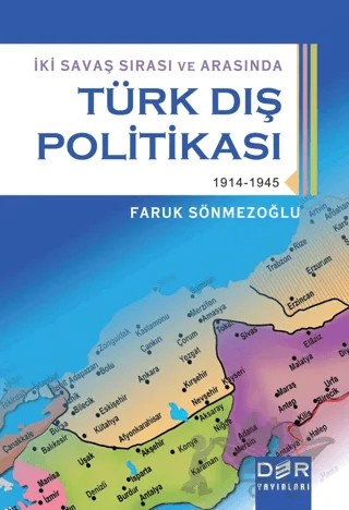 İki Savaş Sırası ve Arasında Türk Dış Politikası – Faruk Sönmezoğlu – Der Yayınları kitap kapağı