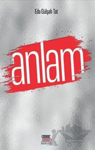 Anlam – Eda Gülşah Tat – Servet Yayınevi kitap kapağı
