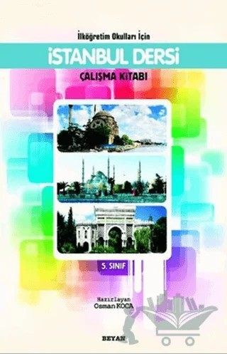 İlköğretim Okulları İçin İstanbul Dersi Çalışma Kitabı 5. Sınıf – Osman Koca – Beyan Yayınları kitap kapağı