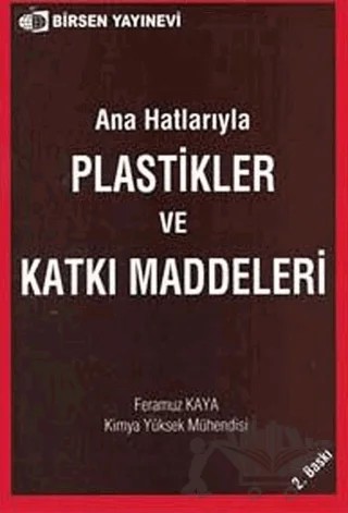 Ana Hatlarıyla Plastikler ve Katkı Maddeleri – Feramuz Kaya – Birsen Yayınevi kitap kapağı