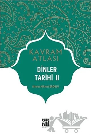 Dinler Tarihi 2 - Kavram Atlası – Ahmet Hikmet Eroğlu – Gazi Kitabevi kitap kapağı