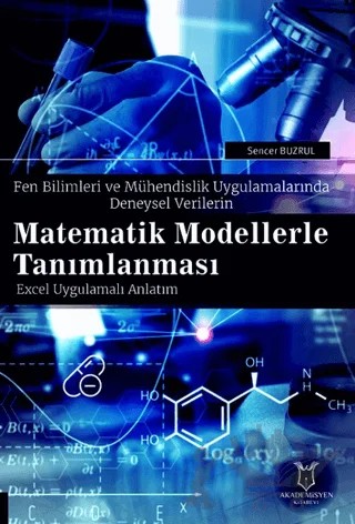 Fen Bilimleri ve Mühendislik Uygulamalarında Deneysel Verilerin Matematik Modellerle Tanımlanması – Sencer Buzrul – Akademisyen Kitabevi kitap kapağı