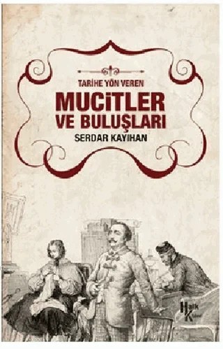 Mucitler ve Buluşları – Serdar Kayıhan – Halk Kitabevi kitap kapağı