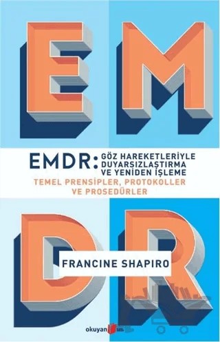 EMDR: Göz Hareketleriyle Duyarsızlaştırma ve Yeniden İşleme – Francine Shapiro – Okuyan Us Yayınları kitap kapağı