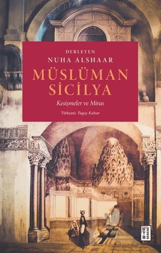 Müslüman Sicilya – Nuha Alshaar – Ketebe Yayınları kitap kapağı