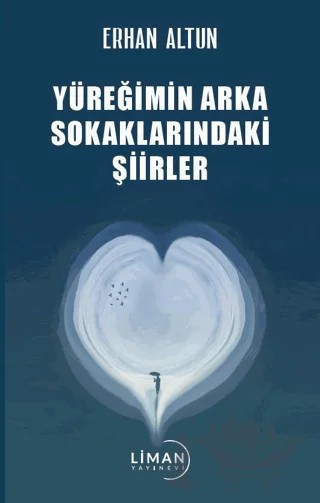 Yüreğimin Arka Sokaklarındaki Şiirler – Erhan Altun – Liman Yayınevi kitap kapağı