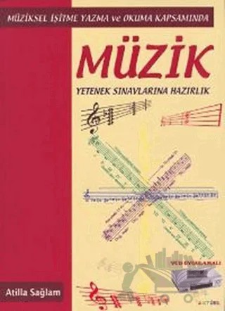 Müzik Yetenek Sınavlarına Hazırlık (CD Uygulamalı) – Atilla Sağlam – Alfa Aktüel Yayınları kitap kapağı
