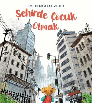 Şehirde Çocuk Olmak – Ezgi Berk – Final Kültür Sanat Yayınları kitap kapağı