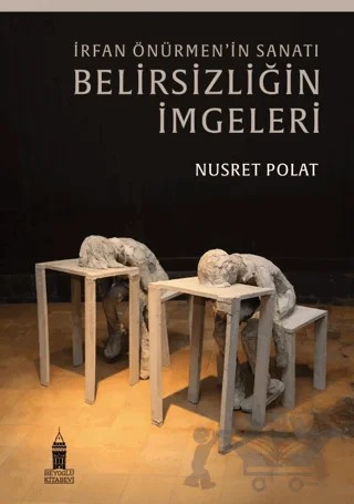 İrfan Önürmen'in Sanatı - Belirsizliğin İmgeleri – Nusret Polat – Beyoğlu Kitabevi kitap kapağı