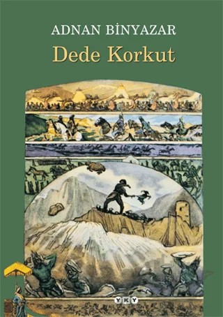 Dede Korkut – Adnan Binyazar – Yapı Kredi Yayınları kitap kapağı