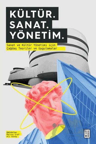 Kültür. Sanat. Yönetim. – Kolektif – Ketebe Yayınları kitap kapağı
