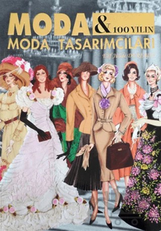 Moda ve 100 Yılın Moda Tasarımcıları – Elif Jülide Dereboy – Özel Güzel San.Stilistlik Ltd. kitap kapağı