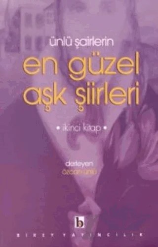 Ünlü Şairlerin En Güzel Aşk Şiirleri 2. Kitap – Derleme – Birey Yayıncılık kitap kapağı
