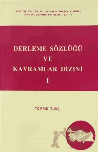 Derleme Sözlüğü ve Kavramlar Dizini 1 – Tomris Tunç – Türk Dil Kurumu Yayınları kitap kapağı