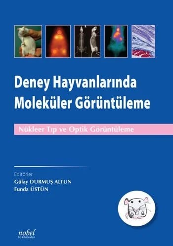 Deney Hayvanlarında Moleküler Görüntüleme: Nükleer Tıp ve Optik Görüntüleme – - – Nobel Tıp Kitabevleri kitap kapağı