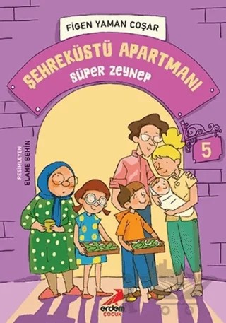 Süper Zeynep - Şehreküstü Apartmanı - 5 – Figen Yaman Çoşar – Erdem Çocuk kitap kapağı
