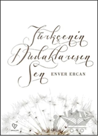 Türkçenin Dudaklarısın Sen – Enver Ercan – Varlık Yayınları kitap kapağı