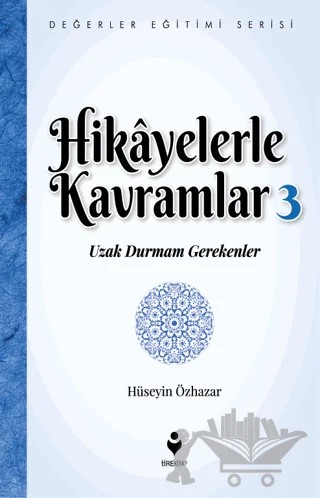 Hikayelerle Kavramlar 3 – Hüseyin Özhazar – Tire Kitap kitap kapağı