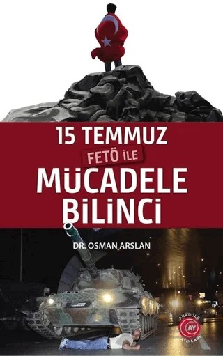 15 Temmuz Fetö ile Mücadele Bilinci – Osman Arslan – Anadolu Ay Yayınları kitap kapağı