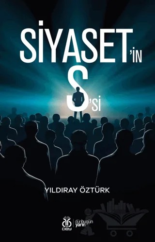 Siyaset'in S'si – Yıldıray Öztürk – DBY Yayınları kitap kapağı