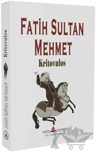 Fatih Sultan Mehmet – Kritovulos – Katip Yayınları kitap kapağı