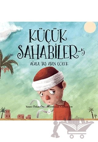 Küçük Sahabiler 5: Ağaca Taş Atan Çocuk – Özkan Öze – Uğurböceği Yayınları kitap kapağı