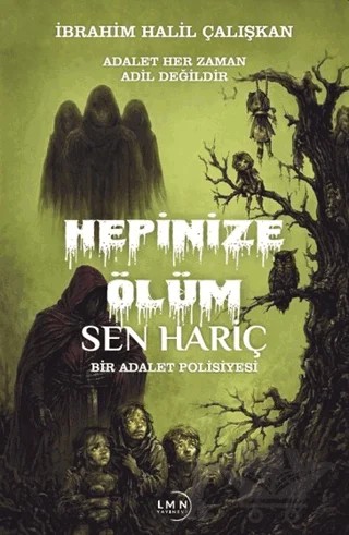 Hepinize Ölüm Sen Hariç – İbrahim Halil Çalışkan – Liman Yayınevi kitap kapağı
