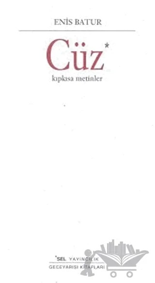 Cüz Kıpkısa Metinler – Enis Batur – Sel Yayıncılık kitap kapağı