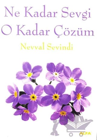 Ne Kadar Sevgi O Kadar Çözüm – Nevval Sevindi – Alfa Yayınları kitap kapağı