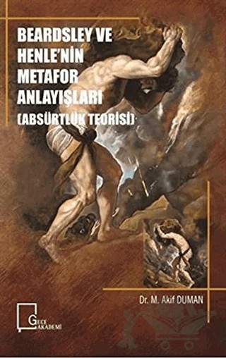 Beardsley ve Henle'nin Metafor Anlayışları (Absürtlük Teorisi) – M. Akif Duman – Gece Akademi kitap kapağı
