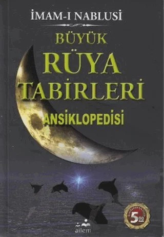 Büyük Rüya Tabirleri Ansiklopedisi – İmam Nablusi – Ailem Yayınları kitap kapağı