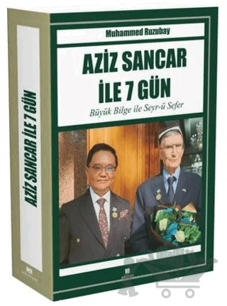 Aziz Sancar İle 7 Gün - Büyük Bilge İle Seyr-ü Sefer – Muhammed Ruzubay – Akören Yayıncılık kitap kapağı