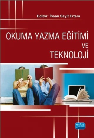 Okuma Yazma Eğitimi ve Teknoloji – Mustafa Ulusoy, Hatice DEĞİRMENCİ, Mustafa KUŞAK, Ülkü ULUÇ, Bengisu KAYA, Birgül ZELZELE, Nergiz KARDAŞ, Hakan Dedeoğlu – Nobel Akademik Yayıncılık kitap kapağı