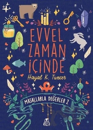 Evvel Zaman İçinde - Masallarla Değerler 2 – Hayal K. Tuncer – Final Kültür Sanat Yayınları kitap kapağı