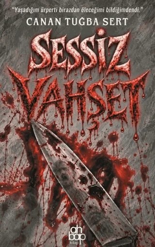 Sessiz Vahşet – Canan Tuğba Sert – Ahbap Kitap kitap kapağı