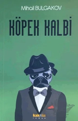 Köpek Kalbi – Mihail Afanasyeviç Bulgakov – Kaknüs Yayınları kitap kapağı
