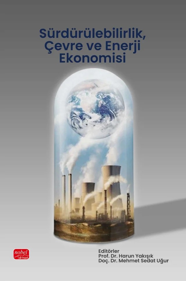 Sürdürülebilirlik, Çevre ve Enerji Ekonomisi – Barbaros Güneri, Binhan Elif Yılmaz, Erdoğan Kotil, Evrim Zeynep Ünlü, Fatih Konur, Gökçen Bayram, Harun Yakışık, Mehmet Ali Demir, Mehmet Sedat Uğur, Müslüme Narin – Nobel Bilimsel Eserler kitap kapağı