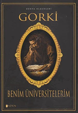 Benim Üniversitelerim – Maksim Gorki – Aden Yayıncılık kitap kapağı