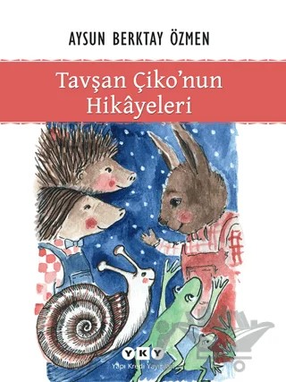 Tavşan Çiko’nun Hikayeleri – Aysun Berktay Özmen – Yapı Kredi Yayınları kitap kapağı