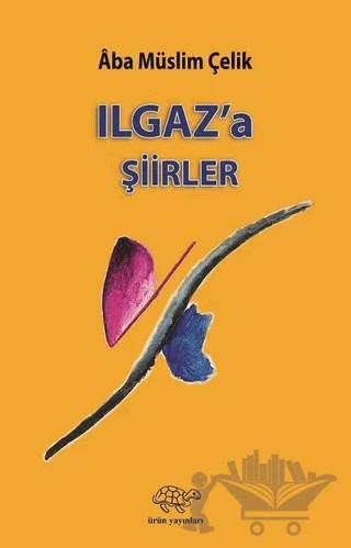 Ilgaz'a Şiirler – Aba Müslim Çelik – Ürün Yayınları kitap kapağı