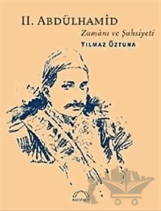 2. Abdülhamid Zamanı ve Şahsiyeti – Yılmaz Öztuna – Kubbealtı Neşriyatı Yayıncılık kitap kapağı