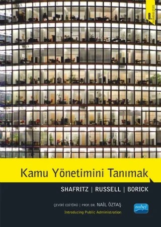 KAMU YÖNETİMİNİ TANIMAK - Introducing Public Administration – Jay M. Shafritz, E. W. Russell, Christopher P. Borick – Nobel Akademik Yayıncılık kitap kapağı