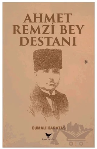 Ahmet Remzi Bey Destanı – Cumali Karataş – Günce Yayınları kitap kapağı