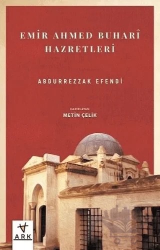 Emir Ahmed Buhar Hazretleri – Mustafa Necati Sepetçioğlu – Ark Kitapları kitap kapağı